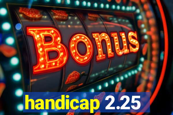 handicap 2.25